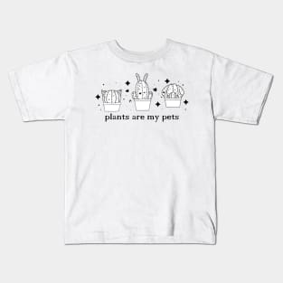 Plants Are My Pets Kids T-Shirt